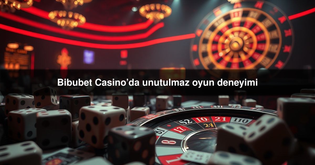Bibubet Casino’da